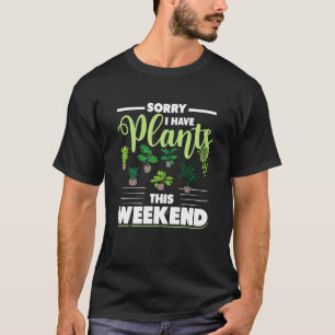 Houseplant Urban Garden Sorry I Have Plants This W T-Shirt