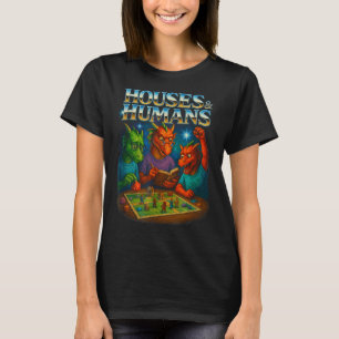 Houses And Humans Funny Gaming Rpg Gamers Men Wome T-Shirt