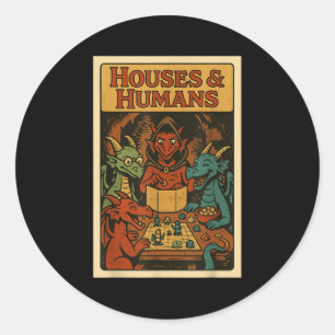 Houses And Humans Funny Rpg Gamer Nerd Gaming Men  Classic Round Sticker