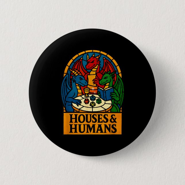 Houses And Humans Funny Rpg Nerdy Gamers Men Women 6 Cm Round Badge (Front)