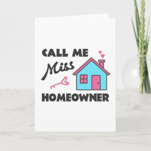 Housewarming party Call me Miss Homeowner Card