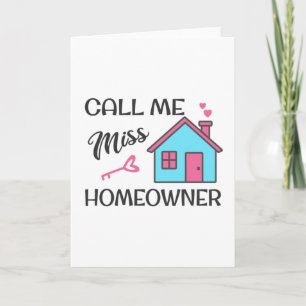 Housewarming party Call me Miss Homeowner Card