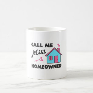 Housewarming party Call me Miss Homeowner Coffee Mug