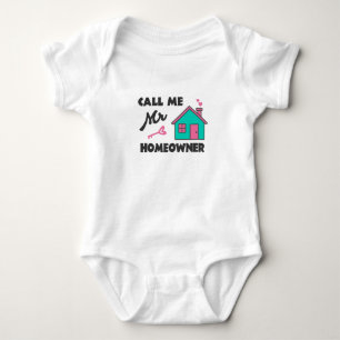 Housewarming party Call me Mr Homeowner Baby Bodysuit