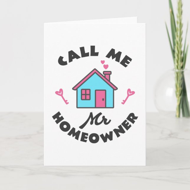 Housewarming party Call me Mr Homeowner Card (Front)