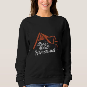 Housewarming party Mr & Mrs Homeowner Sweatshirt