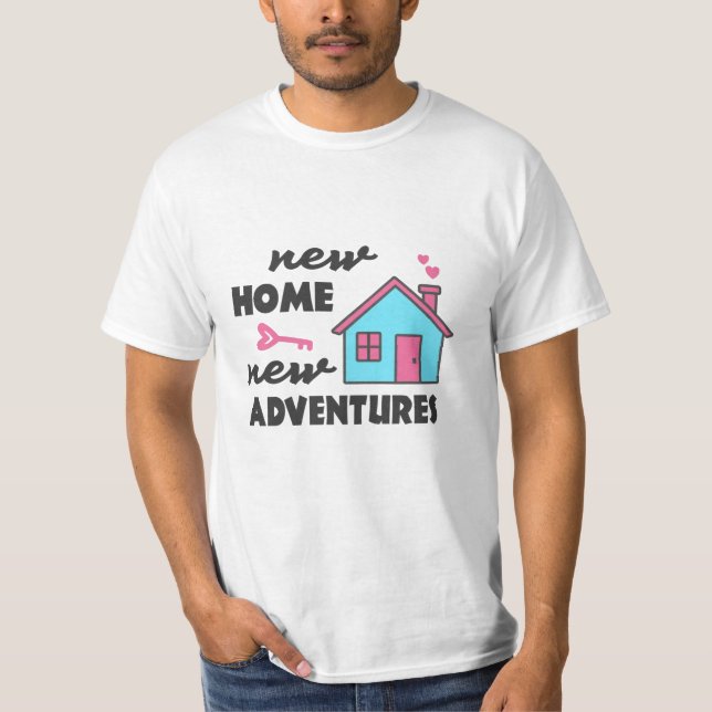 Housewarming party New Home New Adventures T-Shirt (Front)