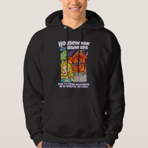 Housework For Beginners How to Finish Housework i Hoodie
