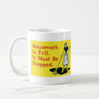 Housework is evil coffee mug