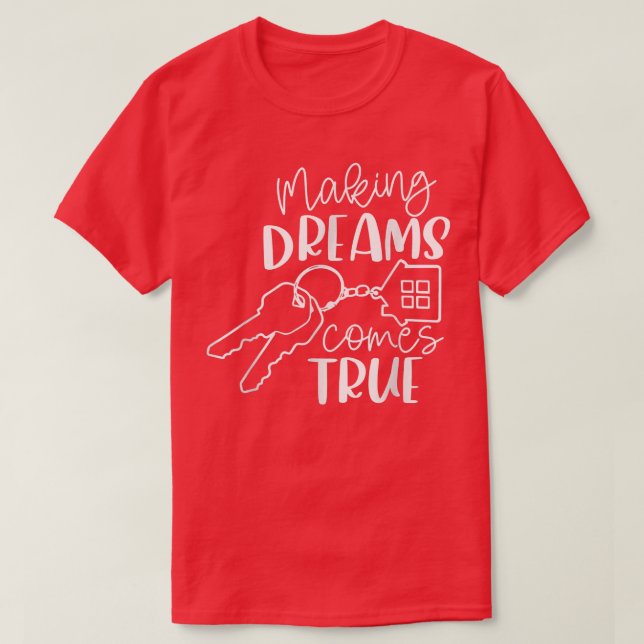 Housing Agent Making Dreams Come True  T-Shirt (Design Front)