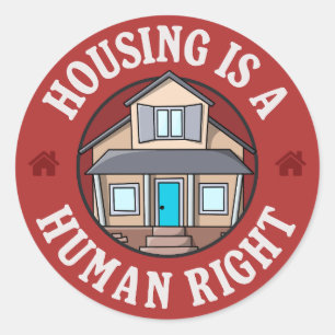 Housing Is A Human Right  Classic Round Sticker