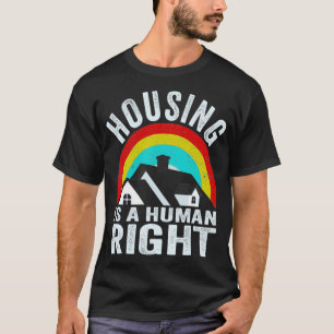 Housing Is A Human Right Poverty Cancel Rent T-Shirt