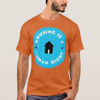 Housing is a human right v2 T-Shirt
