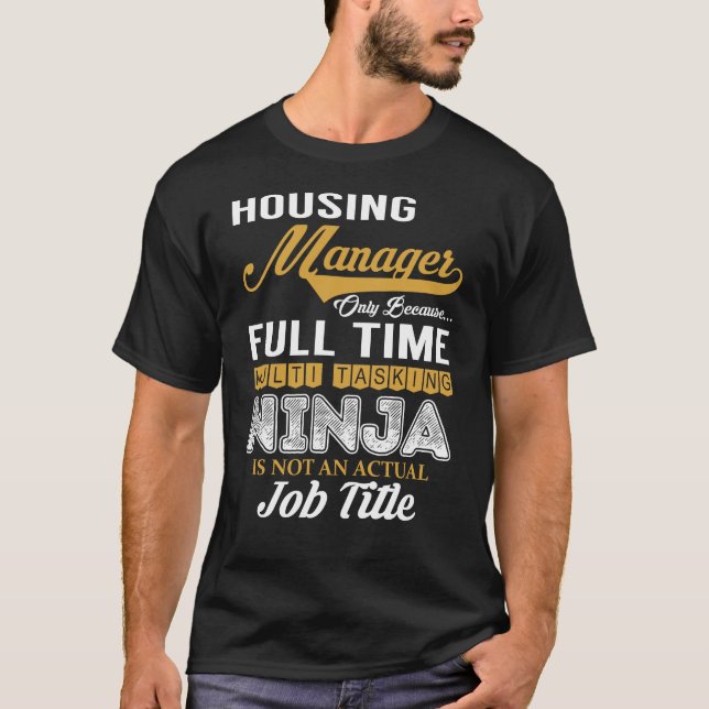 Housing Manager MultiTasking T-Shirt (Front)