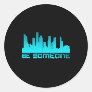 Houston Be Someone Bridge Houston Skyline H-Town B Classic Round Sticker
