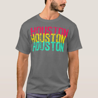 Houston Houston Houston T-Shirt