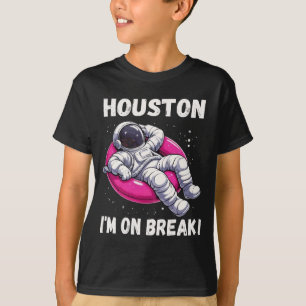 Houston, I’m on Break - Relaxing Astronaut T-Shirt