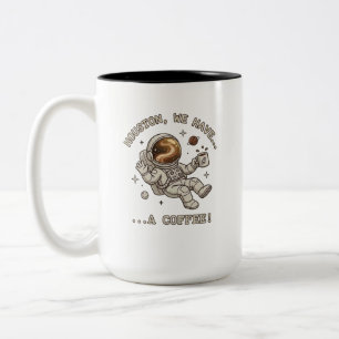 Houston We Have A Coffee - Funny Astronaut  Gift Two-Tone Coffee Mug