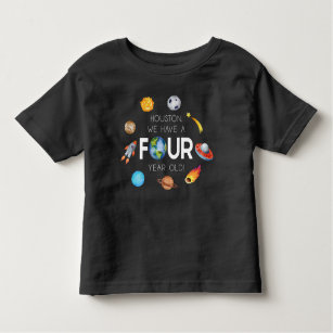 Houston We Have A Four Year Old 4th Birthday Party Toddler T-Shirt