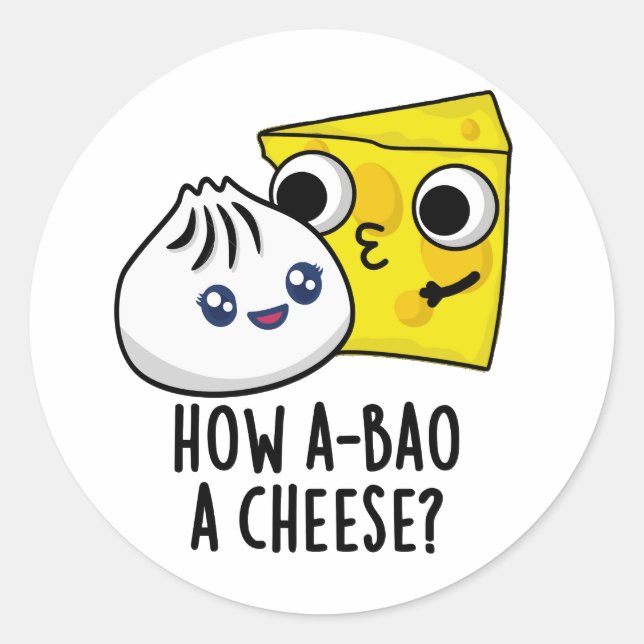 How A-bao A Cheese Funny Food Pun  Classic Round Sticker (Front)