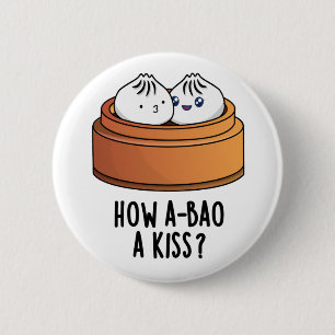 How A-bao A Kiss Funny Dimsum Pun  6 Cm Round Badge