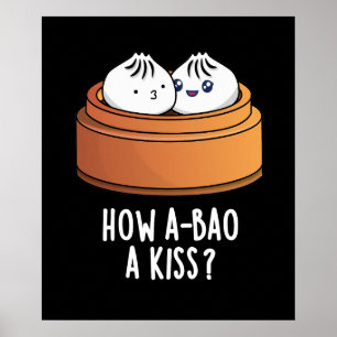 How A-bao A Kiss Funny Dimsum Pun Dark BG Poster