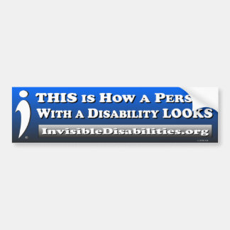 How a Person w/a Disability LOOKS - Bumper Sticker