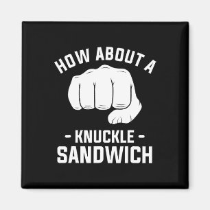 How About A Knuckle Sandwich Boxing Boxer 1 Magnet