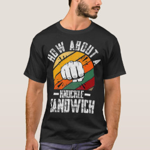 How About A Knuckle Sandwich Boxing Boxer Trainer T-Shirt