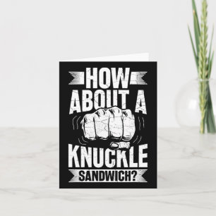 How About A Knuckle Sandwich  Card