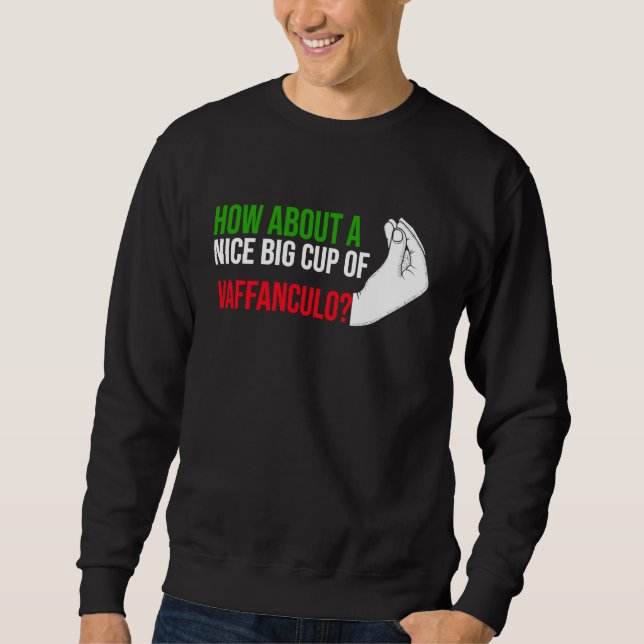 how about a nice big cup of vaffanculo Italy Vaffa Sweatshirt (Front)