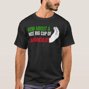 how about a nice big cup of vaffanculo Italy Vaffa T-Shirt