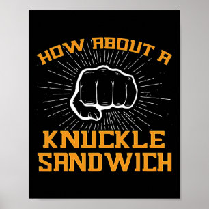 How About A Sandwich Knuckle – Fist To Face Poster
