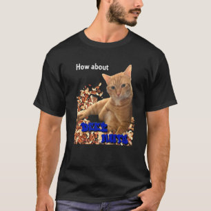How About Deez Nuts Cat 1 T-Shirt