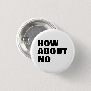 How About No. Custom Text & Colors Attitude 3 Cm Round Badge