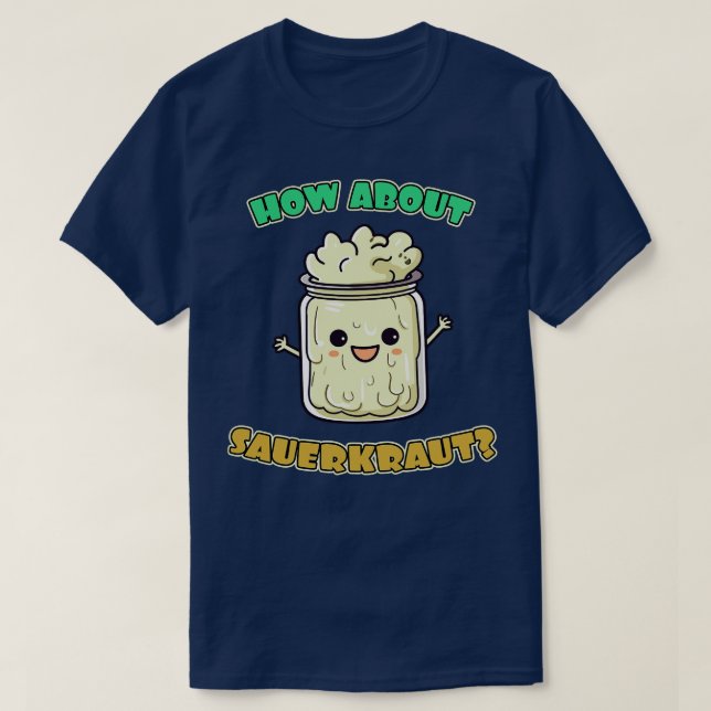 How About Sauerkraut T-Shirt (Design Front)