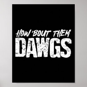 How About Them Dawgs American Football Poster