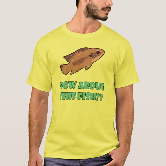 HOW ABOUT THIS FISH?! T-Shirt (Front)