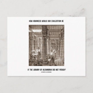 How Advanced Civilisation Be If Library Alexandria Postcard