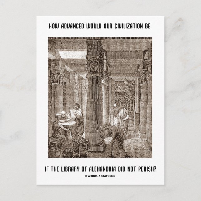 How Advanced Civilisation Be If Library Alexandria Postcard (Front)