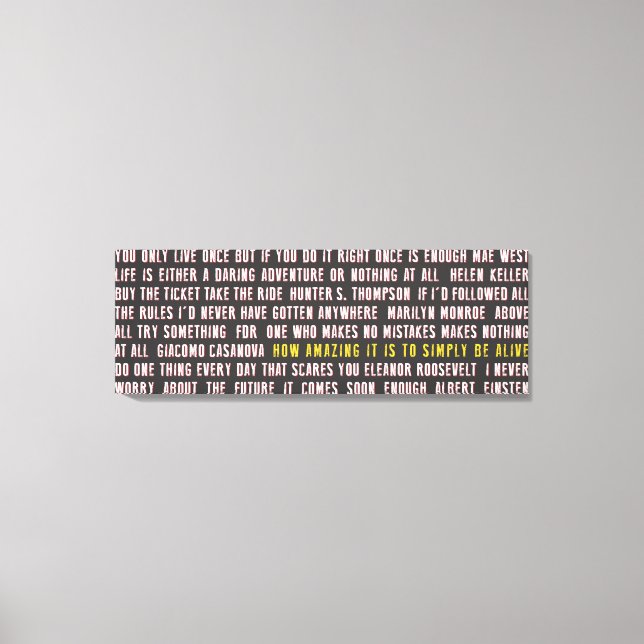 How Amazing It Is To Simply Be Alive Canvas Print (Front)