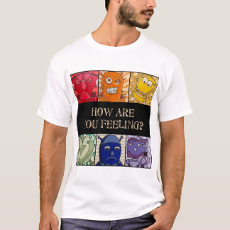 How are you feeling? T-Shirt