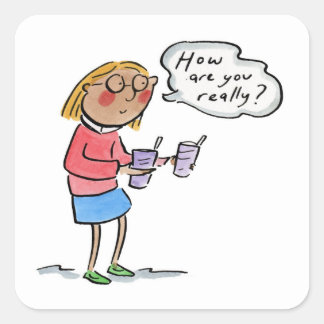 How are you really? square sticker