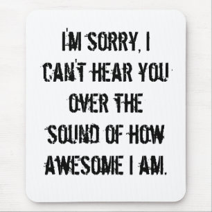 How Awesome I am Mouse Mat