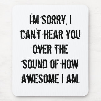 How Awesome I am Mouse Mat