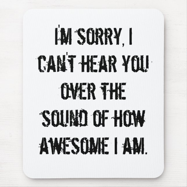 How Awesome I am Mouse Mat (Front)