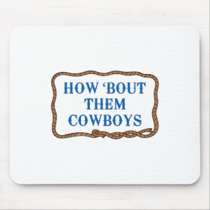 HOW BOUT THEM COWBOYS MOUSE MAT