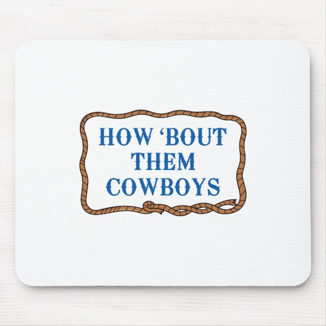 HOW BOUT THEM COWBOYS MOUSE MAT (Front)