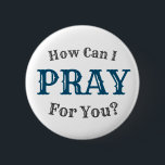 How Can I Pray For You? Button<br><div class="desc">Wear your How Can I Pray For You? button to let people know that you are approachable and open to praying for them. This is a great conversation starter to share God's message of hope with people.</div>