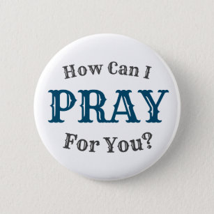 How Can I Pray For You? Button